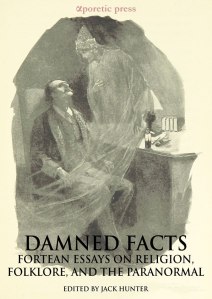 Cover of the book Damned Facts: Fortean Essays on Religion, Folklore, and the Paranormal, edited by Jack Hunter, features a man sitting in an armchair with a semi-transparent spirit hovering in the air over him