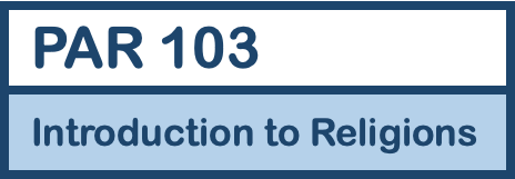 PAR 103: Introduction to Religions